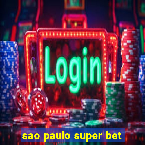 sao paulo super bet